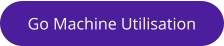 Go Machine Utilisation